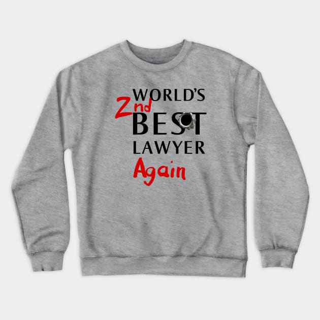 2nd Best Lawyer Crewneck Sweatshirt by IlanB